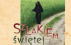 szlakiem_w._siostry_faustyny.jpg