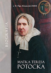 Matka Teresa Potocka. Biografia