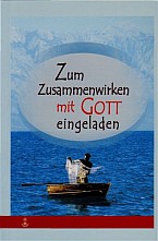 ZUM ZUSAMMENWIRKEN MIT GOTT EINGELADEN